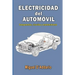 Electricidad del automóvil: Componentes, circuitos y mantenimiento