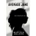 The Not So Average Life of Average Jane