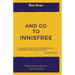 And Go to Innisfree: Three Novellas and Two Stories