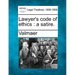 Lawyer's Code of Ethics: A Satire.