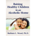 Raising Healthy Children in an Alcoholic Home