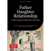 Father Daughter Relationship: A Dad's Guide to Being Her First Hero: Essential wisdom for becoming a dad and building lasting bonds - from first momen