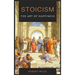 Stoicism-The Art of Happiness: How to Stop Fearing and Start living