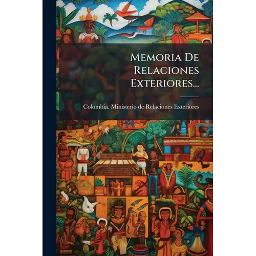 Memoria De Relaciones Exteriores...