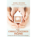 The Christ-Centered Home: Turning Your Kids into Christ-Centered Disciples