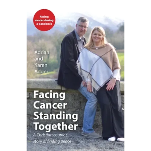 Facing Cancer, Standing Together: A Christian couple's story of finding peace