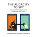 The Audacity to Spy: How Government, Business, and Hackers Rob Us of Privacy