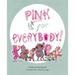 Pink Is for Everybody