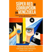 Súper red de corrupción en Venezuela: Cleptocracia, nepotismo y violación de derechos humanos