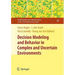 Decision Modeling and Behavior in Complex and Uncertain Environments