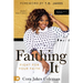 Faithing It: Bringing Purpose Back to Your Life!