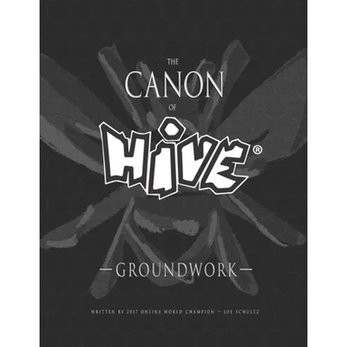 The Canon Of Hive: Groundwork (Black and White)