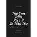 The Sun Will Rise & So Will We: A poetry book full of truth, motivation, self love and kindness