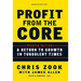 Profit from the Core: A Return to Growth in Turbulent Times