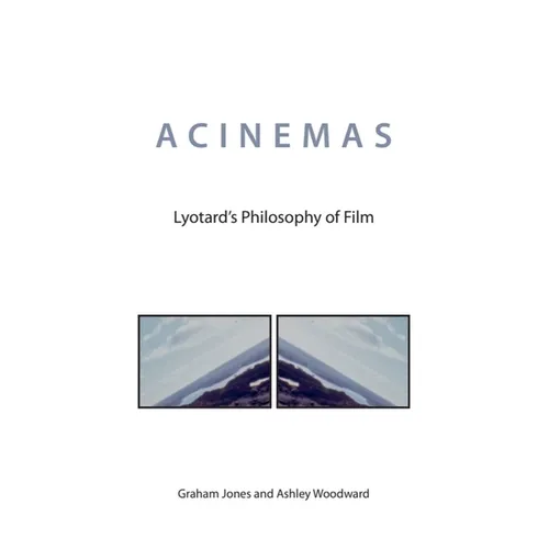 Acinemas: Lyotard's Philosophy of Film