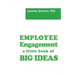 Employee Engagement: a little book of Big Ideas