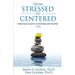 From Stressed To Centered: A Practical Guide To A Healthier And Happier You