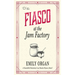 Fiasco at the Jam Factory