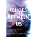 Echoes Between Us