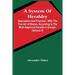 A System Of Heraldry: Speculative And Practical: With The True Art Of Blazon, According To The Most Approved Heralds In Europe: Illustrated