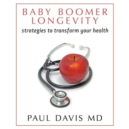 Baby Boomer Longevity: Strategies to Transform Your Health
