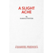 A Slight Ache