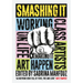 Smashing It: Working Class Artists on Life, Art and Making It Happen