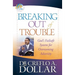 Breaking Out of Trouble: God's Failsafe System for Overcoming Adversity