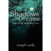 Shadows and Dreams
