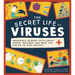 The Secret Life of Viruses: Incredible Science Facts about Germs, Vaccines, and What You Can Do to Stay Healthy