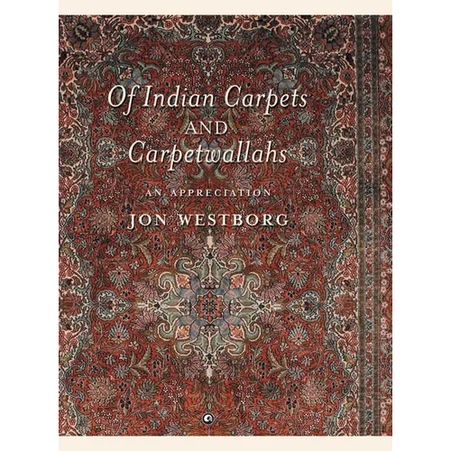 Of Indian Carpets and Carpetwallahs: An Appreciation