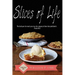 Slices of Life