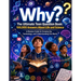 Why? The Ultimate Teen Question Book: 100,000 Answers About Life and Science; A Modern Guide to Growing Up, Technology, and Understanding the World