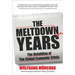 The Meltdown Years: The Unfolding of the Global Economic Crisis
