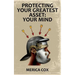 Protecting Your Greatest Asset: Your mind