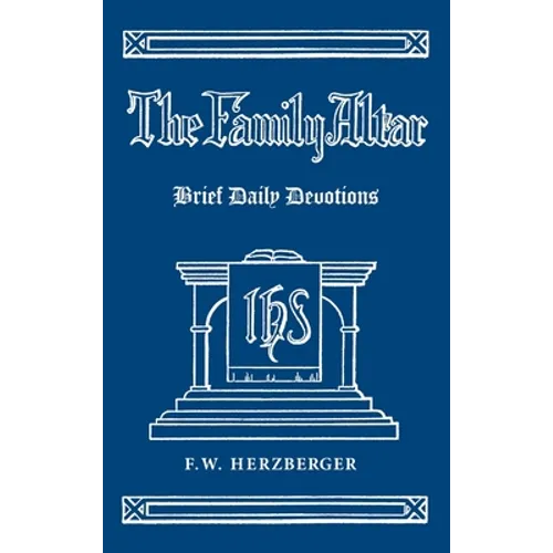 The Family Altar: Brief Daily Devotions