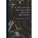 A Treatise On Milling And Milling Machines