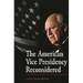 The American Vice Presidency Reconsidered