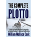 The Complete Plotto: A Tested and Proven Method of Plot Suggestion and Content Structure for Writers of Creative Fiction - Trade Edition