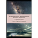 An Introduction to Astrodynamics & Aerospace Engineering: For the Beginning Engineer