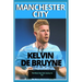 Manchester City: Of kelvin De bruyne - My Beautiful Carrier And Journey So Far