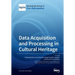 Data Acquisition and Processing in Cultural Heritage