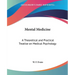 Mental Medicine: A Theoretical and Practical Treatise on Medical Psychology