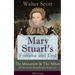 Mary Stuart's Fortune and End: The Monastery & the Abbot (Tales from Benedictine Sources) - Illustrated: Historical Novels