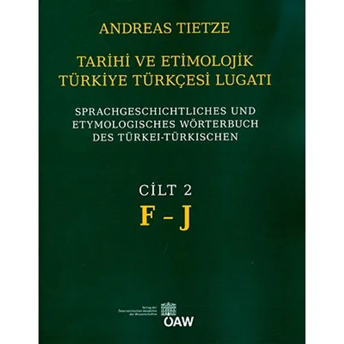Tarihi Ve Etimolojik Turkiye Turkcesi Lugati: Sprachgeschichtliches Und Etymologisches Worterbuch Des Turkei - Turkischen Band 2: F - J