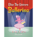 Elise The Unicorn Ballerina: Coloring Book Edition
