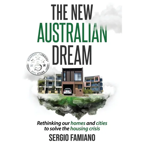 The New Australian Dream: Rethinking Our Homes and Cities to Solve the Housing Crisis