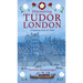 Discovering Tudor London: A Journey Back in Time