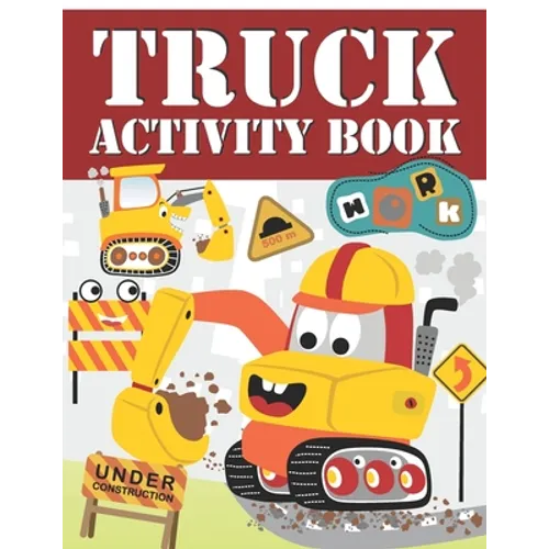 Truck Activity Book: Coloring, Mazes, Hidden Pictures, Puzzles and More(Activity book for Kids)