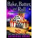 Bake, Batter, and Roll